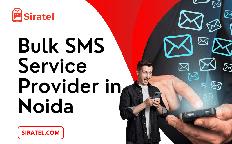 Bulk SMS Service Provider in Noida | Fast, Reliable, and Affordable Messaging by Siratel